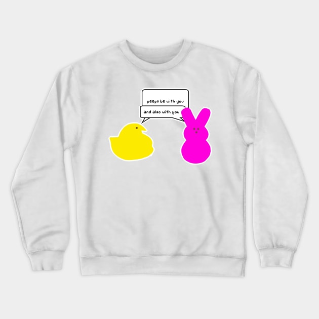 peeps be with you Crewneck Sweatshirt by paintbydumbers